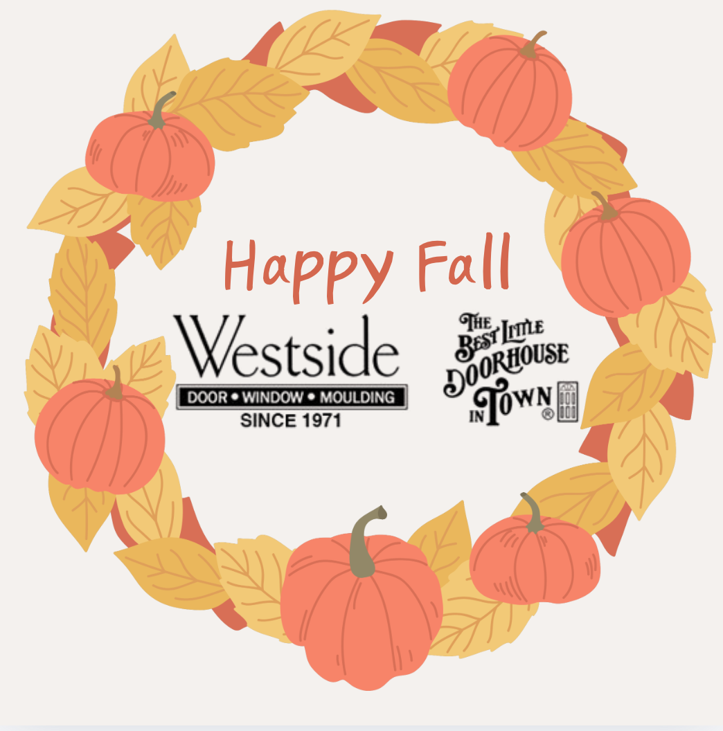Happy Fall Season from all of us at Westside Door Since 1971 Fleetwood Windows and Doors Dealer, Milgard Windows and Doors, The Marvin Brand Windows and Doors, VELUX Skylights Los Angeles Beverly Hills Santa Monica Westwood Brentwood South Bay 90049 90034 90035 90046 90048 Window and Door Company